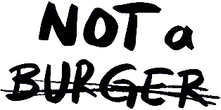 Not A Burger